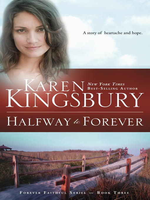 Title details for Halfway to Forever by Karen Kingsbury - Wait list